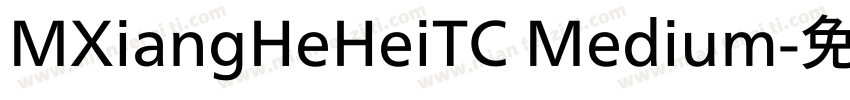 MXiangHeHeiTC Medium字体转换